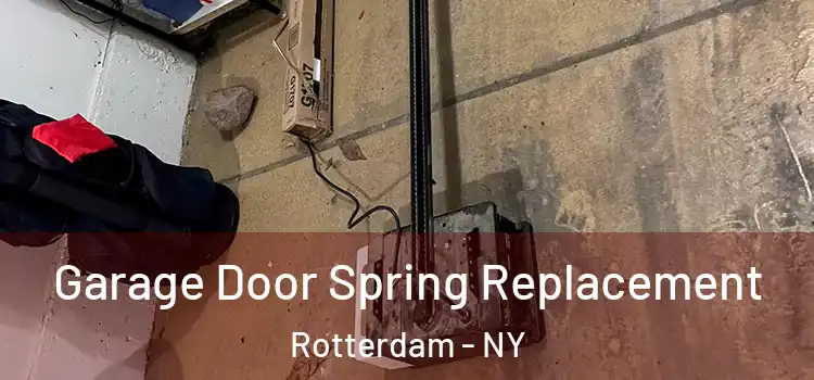  Garage Door Spring Replacement Rotterdam - NY