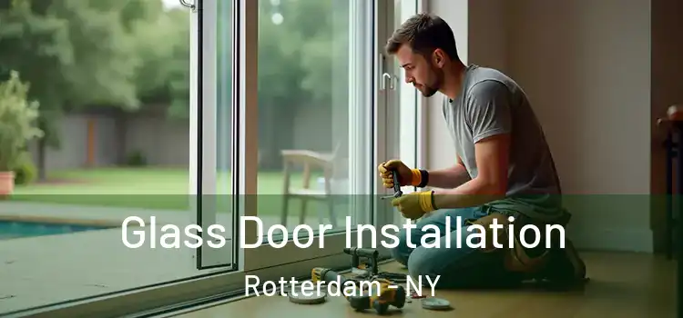  Glass Door Installation Rotterdam - NY