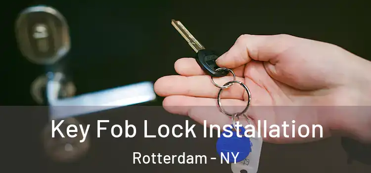  Key Fob Lock Installation Rotterdam - NY